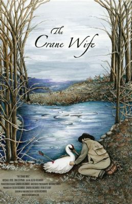 The Crane Wife -  A Touching Tale of Love, Sacrifice, and the Price of Happiness