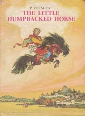  The Little Humpbacked Horse – A Whimsical Journey Through Magic and Deception!